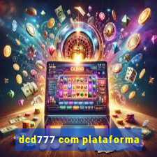 dcd777 com plataforma